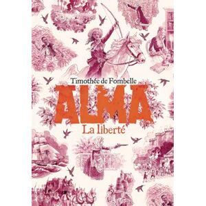 Fombelle, Timothée de Alma: La liberté (3) Fombelle, Timothée de Alma: La liberté (3)