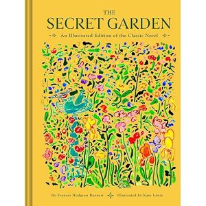Burnett, Frances Hodgson The Secret Garden: An Illustrated Edition of the Classic Novel Burnett, Frances Hodgson The Secret Garden: An Illustrated Edition of the Classic Novel