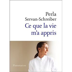 Servan-Schreiber, Perla Ce que la vie m'a appris Servan-Schreiber, Perla Ce que la vie m'a appris