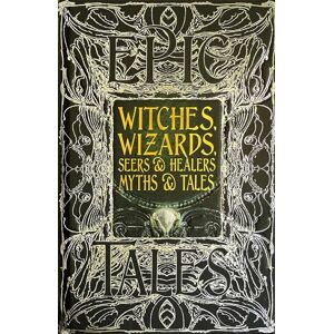Witches, Wizards, Seers & Healers Myths & Tales: Epic Tales (Gothic Fantasy) Witches, Wizards, Seers & Healers Myths & Tales: Epic Tales (Gothic Fantasy)