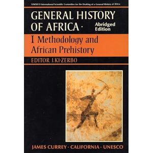 General History of Africa volume 1: Methodology and African Prehistory: Methodology and African Pre-history Vol 1 (Unesco General History of Africa (abridged)) General History of Africa volume 1: Methodology and African Prehistory: Methodology and African Pre-history Vol 1 (Unesco General History of Africa (abridged))