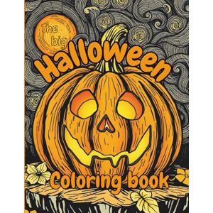 Scott The Big Halloween Coloring Book: Adult fantasy coloring book 200 beautifully spooky pages for relaxation horror and stress relief for adults Scott The Big Halloween Coloring Book: Adult fantasy coloring book 200 beautifully spooky pages for relaxation horror and stress relief for adults