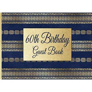 Publishing, Witty 60th Birthday Guest Book: 60th Birthday Guest Book for Men Gold and Blue Guestbook for a Party or Event Publishing, Witty 60th Birthday Guest Book: 60th Birthday Guest Book for Men Gold and Blue Guestbook for a Party or Event