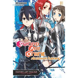 Kawahara, Reki Sword Art Online 11 (light novel): Alicization Turning (SWORD ART ONLINE NOVEL SC) Kawahara, Reki Sword Art Online 11 (light novel): Alicization Turning (SWORD ART ONLINE NOVEL SC)