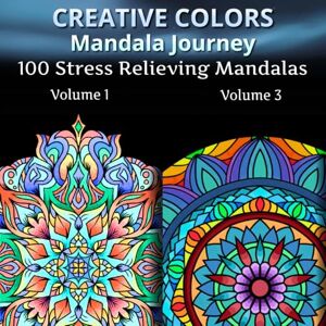 Publishing, Drift and Quill Creative Colors Manadala Journey Volume 1 + Volume 3: 100 Stress Relieving Mandalas for Adults and Kids (Mandala Journey) Publishing, Drift and Quill Creative Colors Manadala Journey Volume 1 + Volume 3: 100 Stress Relieving Mandalas for Adults and Kids (Mandala Journey)