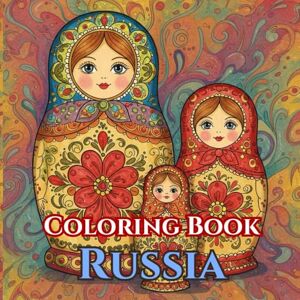 Moreau, Alessia Russian Heritage Calm Adult Coloring Book of Folk Art, Architecture & Traditions: 50 Simple, Relaxing Pages with Gentle Intricate Patterns — ... & Kizhi (Adult Coloring Book. World Series.) Moreau, Alessia Russian Heritage Calm Adult Coloring Book of Folk Art, Architecture & Traditions: 50 Simple, Relaxing Pages with Gentle Intricate Patterns — ... & Kizhi (Adult Coloring Book. World Series.)