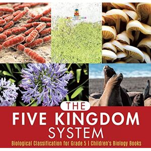 Professor, Baby The Five Kingdom System Biological Classification for Grade 5 Children's Biology Books Professor, Baby The Five Kingdom System Biological Classification for Grade 5 Children's Biology Books