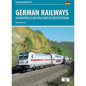 Brian Garvin German Railways Part 1: Locomotives & Multiple Units of Deutsche Bahn 7th Edition: 2A (European Handbooks) Brian Garvin German Railways Part 1: Locomotives & Multiple Units of Deutsche Bahn 7th Edition: 2A (European Handbooks)