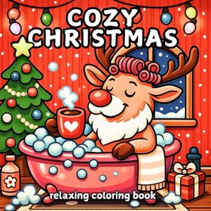 Publishing, SilverJess Cozy Christmas Relaxing Coloring Book: 60 Enjoyable Coloring Pages for Adults and Kids with Cute, Cozy & Original Christmas Scenes, Easy to Color Publishing, SilverJess Cozy Christmas Relaxing Coloring Book: 60 Enjoyable Coloring Pages for Adults and Kids with Cute, Cozy & Original Christmas Scenes, Easy to Color