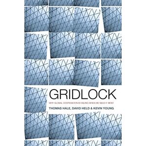 Hale, Dr Thomas Gridlock: Why Global Cooperation is Failing when We Need It Most Hale, Dr Thomas Gridlock: Why Global Cooperation is Failing when We Need It Most