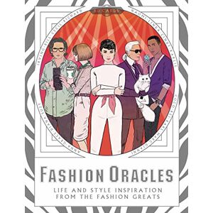 Morton, Camilla Fashion Oracles: Life and Style Inspiration from the Fashion Greats Morton, Camilla Fashion Oracles: Life and Style Inspiration from the Fashion Greats