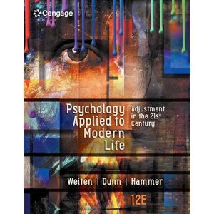 Weiten, Wayne Psychology Applied to Modern Life: Adjustment in the 21st Century (Mindtap Course List) Weiten, Wayne Psychology Applied to Modern Life: Adjustment in the 21st Century (Mindtap Course List)