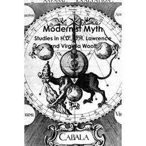 Norris, Nanette Modernist Myth: Studies In H.D., D.H. Lawrence, And Virginia Woolf Norris, Nanette Modernist Myth: Studies In H.D., D.H. Lawrence, And Virginia Woolf