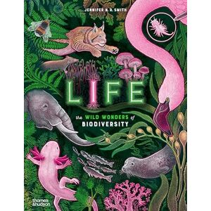 Smith, Jennifer N. R. Life: The wild wonders of biodiversity: 3 Smith, Jennifer N. R. Life: The wild wonders of biodiversity: 3
