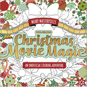 Creative Labs Merry Masterpieces: Coloring Christmas Movie Magic: An Unofficial Coloring Adventure Creative Labs Merry Masterpieces: Coloring Christmas Movie Magic: An Unofficial Coloring Adventure