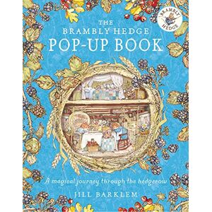Barklem, Jill The Brambly Hedge Pop-Up Book: The newest addition to Brambly Hedge, perfect for gifting – relive this illustrated children’s classic, now in 3D! Barklem, Jill The Brambly Hedge Pop-Up Book: The newest addition to Brambly Hedge, perfect for gifting – relive this illustrated children’s classic, now in 3D!