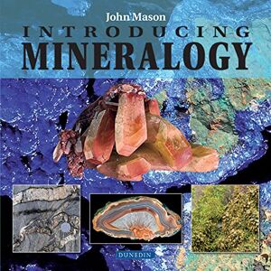 John Mason Introducing Mineralogy (Introducing Earth and Environmental Sciences) John Mason Introducing Mineralogy (Introducing Earth and Environmental Sciences)