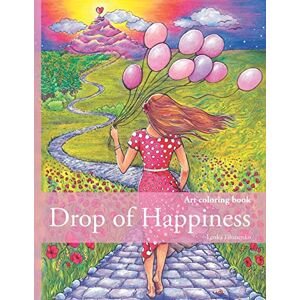 Filonenko, Lenka Drop of happiness: Art therapy coloring book Filonenko, Lenka Drop of happiness: Art therapy coloring book