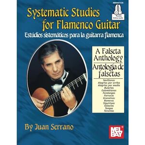 Serrano, Juan Systematic Studies for Flamenco Guitar Serrano, Juan Systematic Studies for Flamenco Guitar