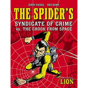 Siegel, Jerry The Spider's Syndicate of Crime vs. The Crook From Space (Volume 2) Siegel, Jerry The Spider's Syndicate of Crime vs. The Crook From Space (Volume 2)