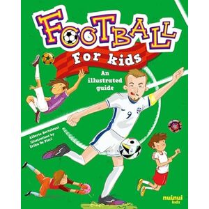 Alberto Bertolazzi Football for Kids: An Illustrated Guide (Sports for Children) Alberto Bertolazzi Football for Kids: An Illustrated Guide (Sports for Children)