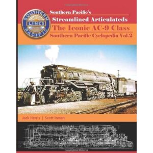 Herris, Jack Southern Pacific's Streamlined Articulateds: The Iconic AC-9 Class (Railroads) Herris, Jack Southern Pacific's Streamlined Articulateds: The Iconic AC-9 Class (Railroads)