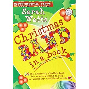 Sarah Watts Christmas Band in a Book: Instrumental Parts Sarah Watts Christmas Band in a Book: Instrumental Parts