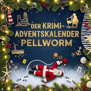 Werner, Emil Der Krimi-Adventskalender Pellworm: Mordsverdächtig in 24 Akten. Ein Fall in deiner Nähe Werner, Emil Der Krimi-Adventskalender Pellworm: Mordsverdächtig in 24 Akten. Ein Fall in deiner Nähe