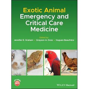 Wiley-Blackwell Exotic Animal Emergency and Critical Care Medicine Wiley-Blackwell Exotic Animal Emergency and Critical Care Medicine