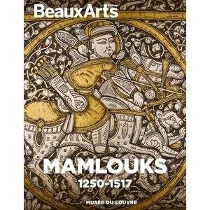 Collectif Mamlouks. 1250-1517: au musée du Louvre Collectif Mamlouks. 1250-1517: au musée du Louvre