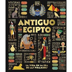 DK Antiguo Egipto: La vida en la era de las pirámides (Enciclopedia visual juvenil) DK Antiguo Egipto: La vida en la era de las pirámides (Enciclopedia visual juvenil)