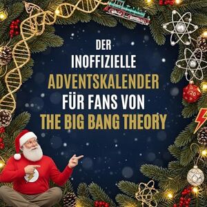Krause, Lily Der inoffizielle Adventskalender für Fans von The Big Bang Theory Krause, Lily Der inoffizielle Adventskalender für Fans von The Big Bang Theory