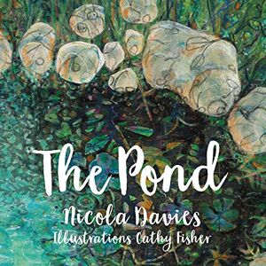 Nicola Davies The Pond Nicola Davies The Pond
