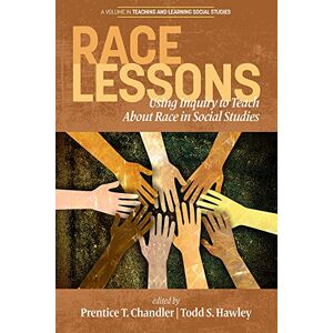 Information Age Publishing Race Lessons (Teaching and Learning Social Studies) Information Age Publishing Race Lessons (Teaching and Learning Social Studies)