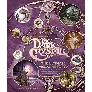 Caseen Gaines The Dark Crystal The Ultimate Visual History Caseen Gaines The Dark Crystal The Ultimate Visual History