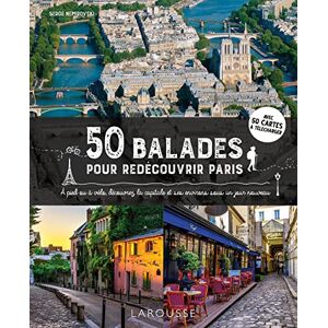 Nemirovski, Serge 50 balades pour redécouvrir Paris: A pied ou à vélo, découvrez la capitale et ses environs sous un jour nouveau Nemirovski, Serge 50 balades pour redécouvrir Paris: A pied ou à vélo, découvrez la capitale et ses environs sous un jour nouveau