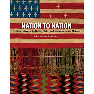 Smithsonian Books Nation to Nation: Treaties Between the United States and American Indian Nations Smithsonian Books Nation to Nation: Treaties Between the United States and American Indian Nations