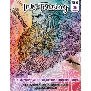 REESE, WESLEY Ink Tracing Book: Stress relief reverse Vikings Norse Warrior ink tracing book for adults: mindfully Follow white lines to Uncover 35 Vikings Norse ... a perfect gift for Warrior lovers(Vol-3) REESE, WESLEY Ink Tracing Book: Stress relief reverse Vikings Norse Warrior ink tracing book for adults: mindfully Follow white lines to Uncover 35 Vikings Norse ... a perfect gift for Warrior lovers(Vol-3)