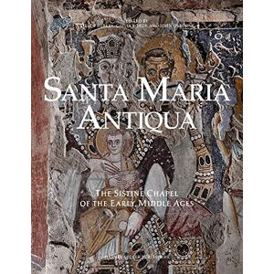 Santa Maria Antiqua: The Sistine Chapel of the Early Middle Ages (Studies in Medieval and Early Renaissance Art History) Santa Maria Antiqua: The Sistine Chapel of the Early Middle Ages (Studies in Medieval and Early Renaissance Art History)