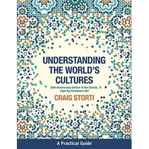 Storti, Craig Understanding the World's Cultures: A Practical Guide Storti, Craig Understanding the World's Cultures: A Practical Guide