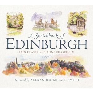 Iain Fraer A Sketchbook of Edinburgh Iain Fraer A Sketchbook of Edinburgh
