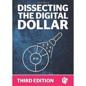 Cooke, Mr Chris Dissecting The Digital Dollar Third Edition: The streaming music business explained and discussed Cooke, Mr Chris Dissecting The Digital Dollar Third Edition: The streaming music business explained and discussed