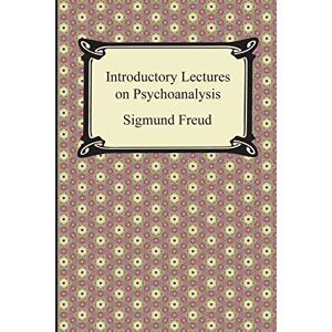 Freud, Sigmund Introductory Lectures on Psychoanalysis Freud, Sigmund Introductory Lectures on Psychoanalysis
