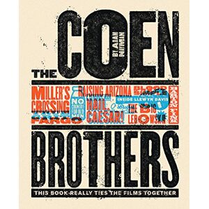 Nayman, Adam The Coen Brothers: This Book Really Ties the Films Together Nayman, Adam The Coen Brothers: This Book Really Ties the Films Together