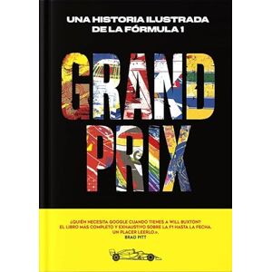 Buxton, Will Grand Prix: Una historia ilustrada de la Fórmula 1 (Enciclopedia visual) Buxton, Will Grand Prix: Una historia ilustrada de la Fórmula 1 (Enciclopedia visual)