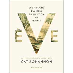 Bohannon, Cat Ève: 200 millions d'années d'évolution au féminin Bohannon, Cat Ève: 200 millions d'années d'évolution au féminin