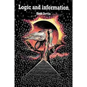 Devlin, Keith Logic and Information (Cambridge Tracts in Theoretical Computer Science (Paperback)) Devlin, Keith Logic and Information (Cambridge Tracts in Theoretical Computer Science (Paperback))