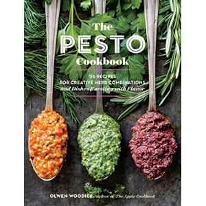 Woodier, Olwen Pesto Cookbook, The: 116 Recipes for Creative Herb Combinations and Dishes Bursting with Flavor Woodier, Olwen Pesto Cookbook, The: 116 Recipes for Creative Herb Combinations and Dishes Bursting with Flavor
