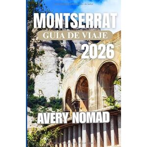 Avery MONTSERRAT GUÍA DE VIAJE 2026 Avery MONTSERRAT GUÍA DE VIAJE 2026