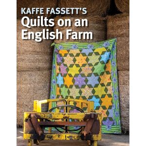 Kaffe Fassett 's Quilts on an English Farm Kaffe Fassett 's Quilts on an English Farm